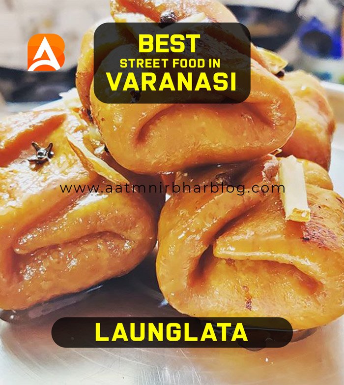 Launglata in Varanasi Best Street Food in Varanasi