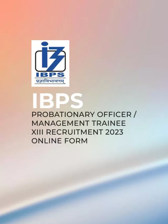 IBPS Probationary Officer PO XIII Exam Online Form 2023